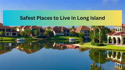 List Of Top 10 Safest Neighborhoods In Long Island 2023