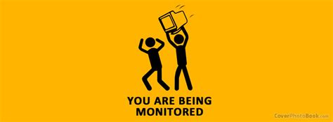 You Are Being Monitored Facebook Cover Funny