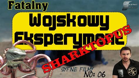 Fatalny Wojskowy Eksperyment Sharktopus Syfne Filmy No 6 Dwóch