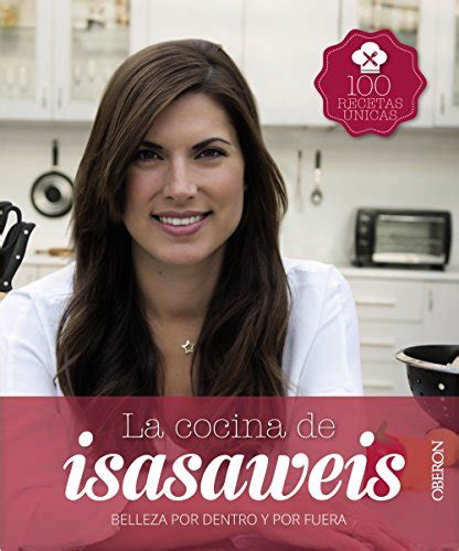 Www.isasaweis.com contacto@isasaweis.com instagram y twitter see more of isasaweis on facebook. LA COCINA DE ISASAWEIS By Isabel Llano **Mint Condition ...