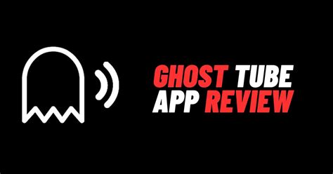 Ghost Tube App Review Is It Legit Viraltalky