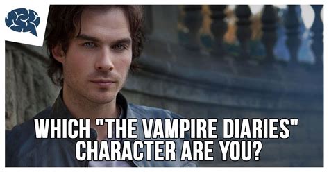 Which The Vampire Diaries Character Are You Brainfall The