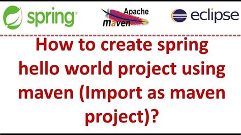 How To Create Spring Hello World Project Using Maven Import As Maven
