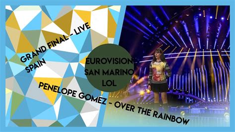 In 2018, 2020 and 2021. Spain - LIVE - Penelope Gomez - Over The Rainbow - Grand Final - Eurovision 2021 - YouTube