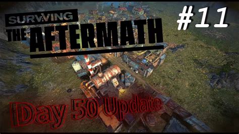 Surviving The Aftermath Update 5 Episode 11 Day 50 Youtube