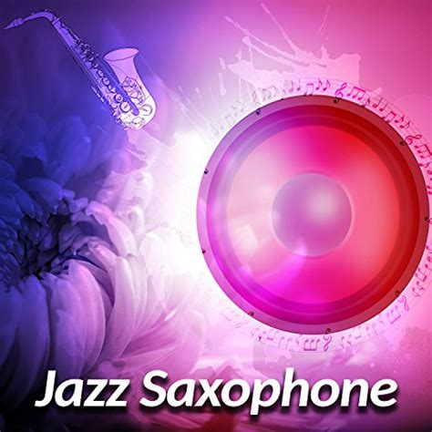Jazz Saxophone Smooth Jazz Sax Instrumentals Digital Music