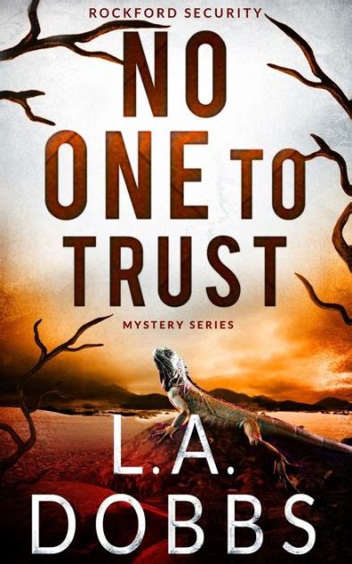 no one to trust by l a dobbs paperback barnes and noble®