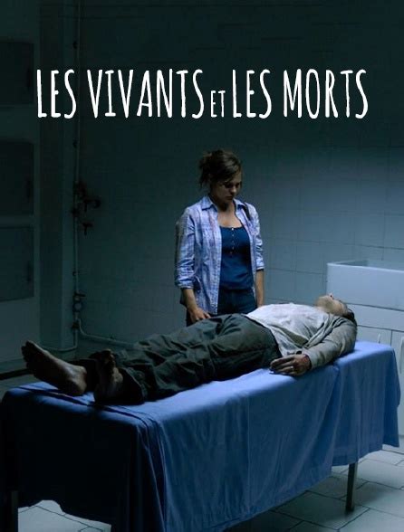 Les Vivants Et Les Morts En Streaming Gratuit