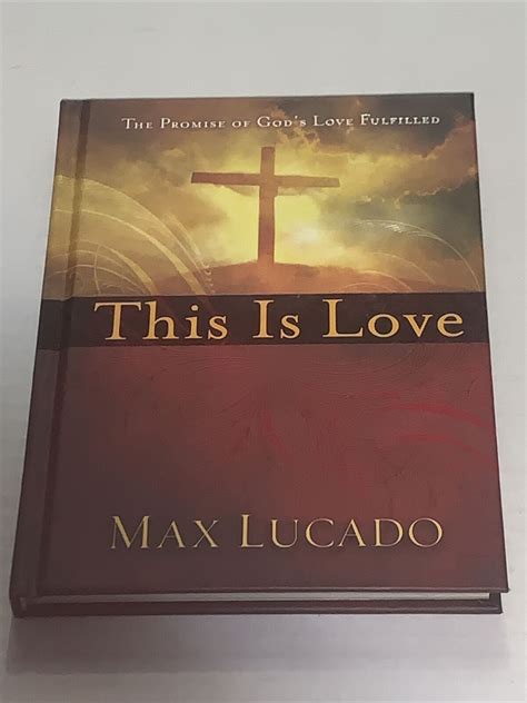 This Is Love The Extraordinary Story Of Jesus By Max Lucado 2012 Hardcover For Sale Online