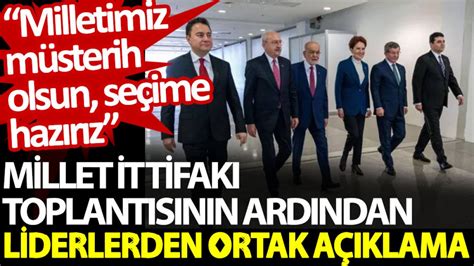 Millet İttifakı Toplantısının Ardından Liderlerden Ortak Açıklama Milletimiz Müsterih Olsun