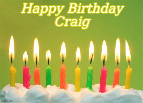 Happy Birthday Craig Imgflip