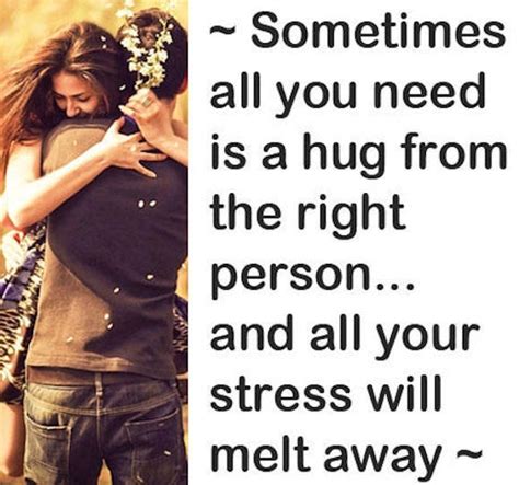 Sometimes All You Need Is A Hug From The Right Person Pictures Photos