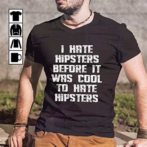 hipster i hate hipsters before it to hate hipsters t shirt long sleeve sweatshirt hoodie youth