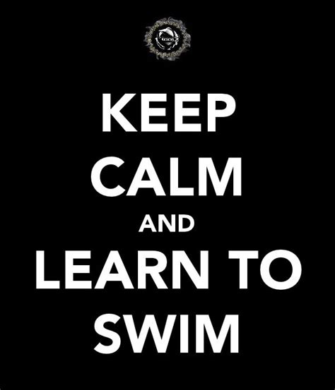 Learn To Swim Wise Words Words Of Wisdom Swimming Quotes Swim