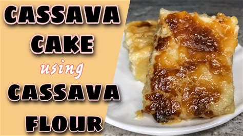 Tapioca cake (kuih bingka ubi kayu) is a cake made from cassava with a moist, soft, chewy texture. CASSAVA CAKE USING CASSAVA FLOUR | EASY RECIPE | BAKER ...