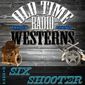 The Six Shooter - OTRWesterns.com | iHeart