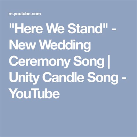 I think it gives the lighting ceremony a little more something instead of wedding songs & music how to pick wedding ceremony music that suits your style whether you're hoping for a classic and traditional ceremony. "Here We Stand" - New Wedding Ceremony Song | Unity Candle ...