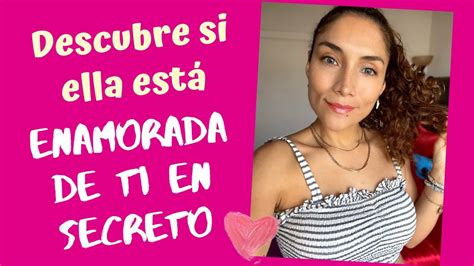 Cómo Saber Si Ella Está Enamorada De Ti En Secreto Señales De Que A