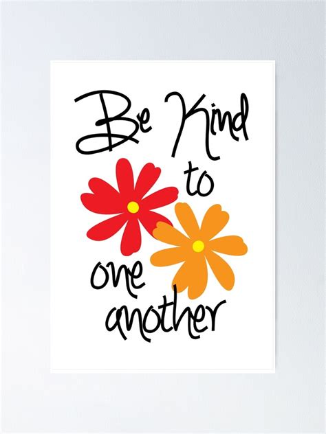 Be Kind To One Another Poster For Sale By Sforest Redbubble