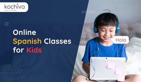 Top 7 Best Online Spanish Classes For Kids In 2024 Kochiva