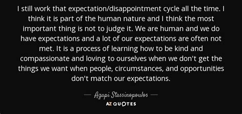 Agapi Stassinopoulos Quote I Still Work That Expectation Disappointment Cycle All The Time I