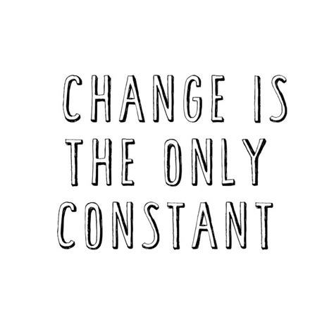 Change Is The Only Constant Positive Quotes Motivation