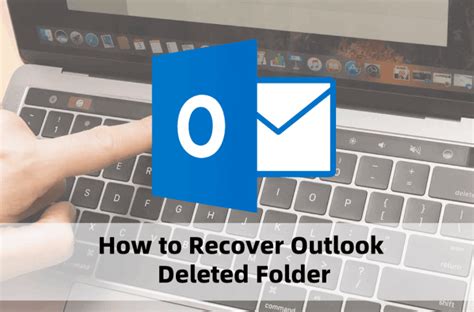 Top 4 Ways To Recover Deleted Outlook Folders