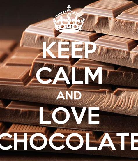 Keep Calm And Love Chocolate Keep Calm And Carry On Image Generator