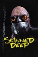 Wer streamt Skinned Deep? Film online schauen