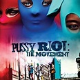 Pussy Riot: The Movement - Rotten Tomatoes