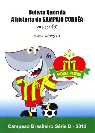 Fica em um belíssimo sitio de 10.000m2 venha desfrutar momentos. Uma história do Sampaio Corrêa em cordel - Wilson Marques