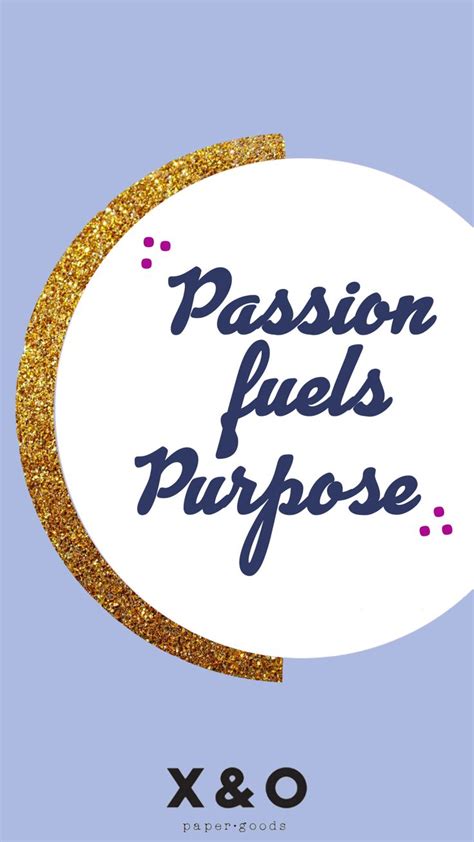 Passion Fuels Purpose Paper Goods Paper Passion