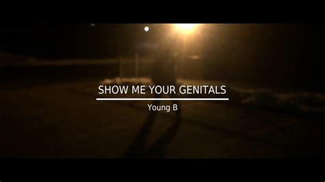 Show Me Your Genitals Official Music Video Youtube