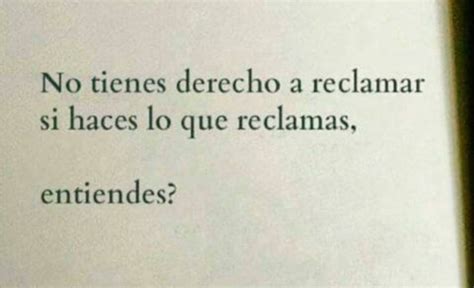 No Tienes Derecho A Reclamar Si Haces Lo Que Reclamas En 2020 Con