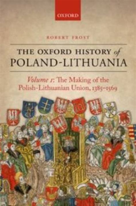 Oxford History Of Poland Lithuania A Round Table