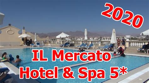 Il Mercato Hotel And Spa 5 Sharm El Sheikh Egypt Youtube