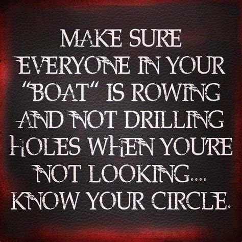 Make Sure Everyone In Your Boat Is Rowing And Not Drilling Holes When