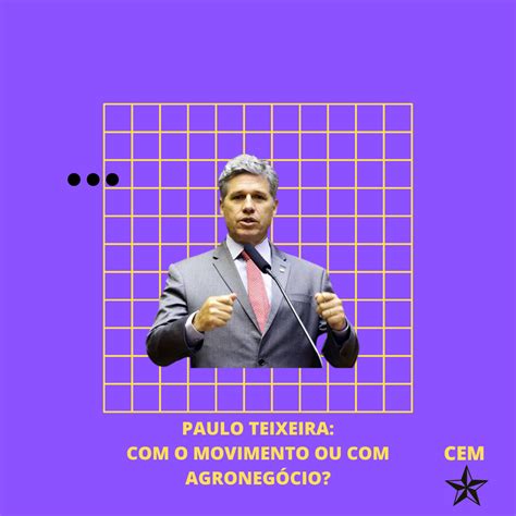 Paulo Teixeira Com Agronegócio Ou Movimento Social