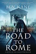 The Road to Rome | Ben Kane | Macmillan