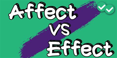 Affect vs. Effect: How to Know the Difference