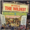 Louis Prima & Keely Smith - Return Of The Wildest at Discogs