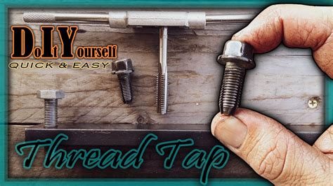How To Make A Thread Tap How To Easily Tap A Thread Diy Thread Tap