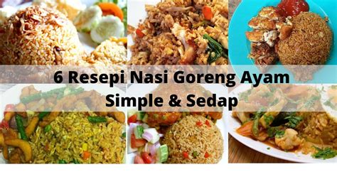 Authentic video recipe from an indonesian street restaurant. Koleksi 6 Resepi Nasi Goreng Ayam Simple Dan Sedap