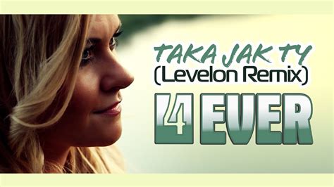 4ever Taka Jak Ty Levelon Remix Youtube