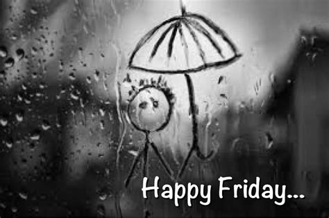 Happy Friday Rainy Day Images Happy Friday Good Morning Rainy Image