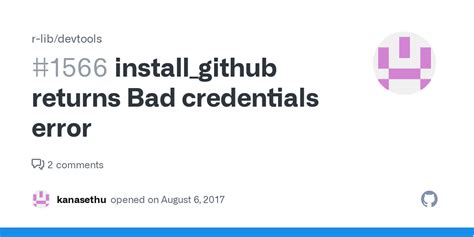 Installgithub Returns Bad Credentials Error · Issue 1566 · R Lib