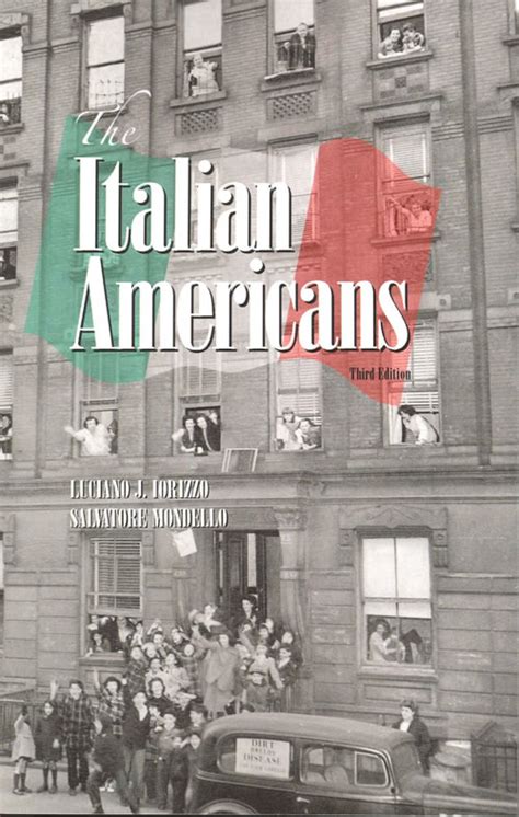 The Italian Americans Third Edition By Luciano J Iorizzo And Salvatore