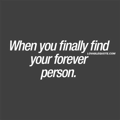 When You Finally Find Your Forever Person Probably One Of The Best