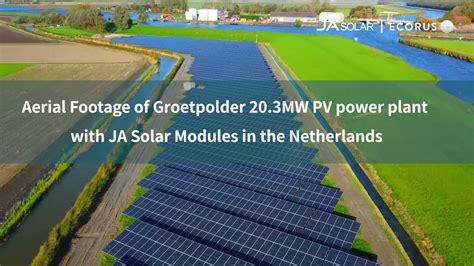 Aerial Footage Of Groetpolder 203mw Pv Power Plant With Ja Solar