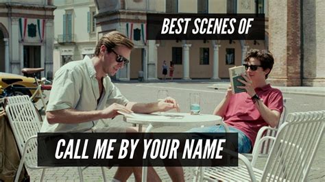 Call Me By Your Name Best Scenes Movie 2017 Hd Youtube